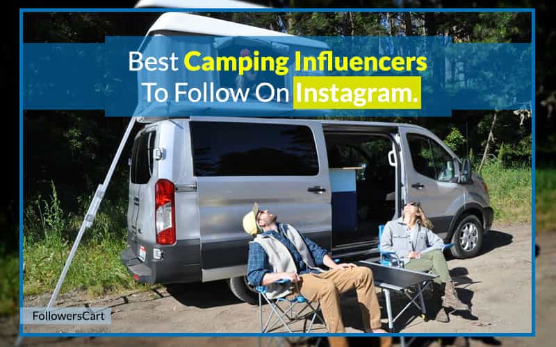 Best Camping Influencers to Follow on Instagram