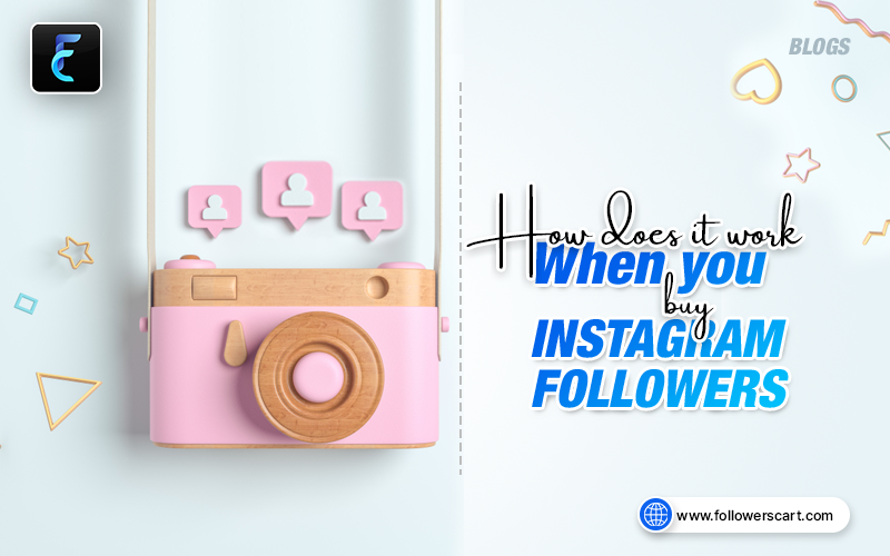 How Does it Work When You Buy Instagram Followers?