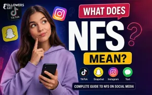 What Does NFS Mean? Complete Guide to NFS on TikTok, Snapchat, Text & Instagram