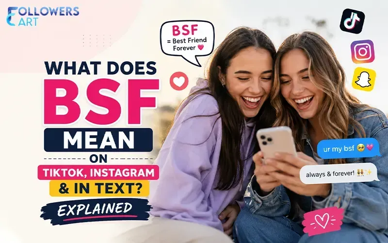 What Does BSF Mean on TikTok, Instagram & in Text? Explained