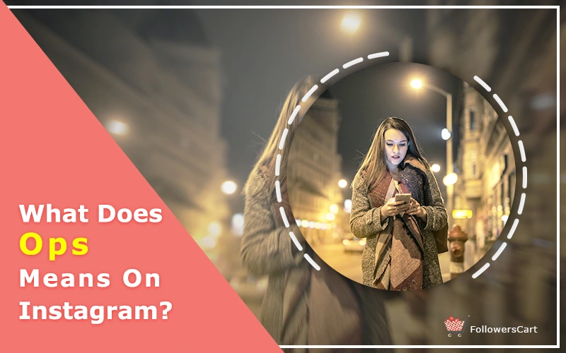 What Does OPS Mean on Instagram?